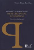 cuestiones fundamentales de derecho penal económico-carlos gomez-jara diez-9789974708419 cuestiones fundamentales de derecho penal económico-carlos gomez-jara diez-9789974708419