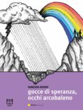Ebook gratis italiano descargar ipad GOCCE DI SPERANZA, OCCHI ARCOBALENO FB2 9791221344219 in Spanish de 