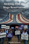 Descargar libros más vendidos gratis STRAYING FROM THE MAGA RESERVATION DISSENT, DEBATE, AND THE BIG-TENT EVOLUTION OF TRUMP'S AMERICA FIRST MOVEMENT