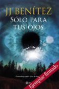 solo para tus ojos (ejemplar firmado por el autor)-j.j. benitez-2910020014629 solo para tus ojos (ejemplar firmado por el autor)-j.j. benitez-2910020014629