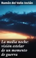 Libros de audio descargables gratis LA MEDIA NOCHE: VISIÓN ESTELAR DE UN MOMENTO DE GUERRA
