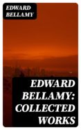 Gratis para descargar audiolibros para mp3 EDWARD BELLAMY: COLLECTED WORKS in Spanish