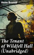 THE TENANT OF WILDFELL HALL (UNABRIDGED)  (edición en inglés)