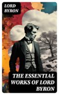 THE ESSENTIAL WORKS OF LORD BYRON  (edición en inglés)