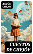 Audiolibros gratis para descargar CUENTOS DE CHEJÓV
				EBOOK 8596547726029 de ANTÓN CHÉJOV  (Literatura española)