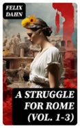 Buena descarga gratuita de ebooks A STRUGGLE FOR ROME (VOL. 1-3)  (edición en inglés) MOBI PDF