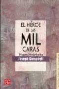 el heroe de las mil caras: psicoanalisis del mito-joseph campbell-9789681604226 el heroe de las mil caras: psicoanalisis del mito-joseph campbell-9789681604226