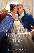 ACCIDENTALLY WED TO THE PRINCE
