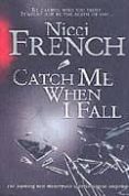 CATCH ME WHEN I FALL-1117272-otro-formato