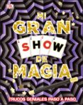 mi gran show de magia: trucos geniales paso a paso-9780241301029 mi gran show de magia: trucos geniales paso a paso-9780241301029