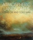 ATMOSPHERIC LANDSCAPES USING OIL AND COLD WAX