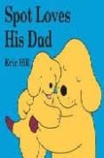 spot loves his dad-eric hill-9780723254829 spot loves his dad-eric hill-9780723254829