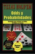 texas hold em odds y probabilidades / texas hold em odds and prob abilities: estrategias de partidas con limite, sin limite y en troneos / strategies for variants with unlimited, no limit, and tourname-matthew hilger-9780984143429 texas hold em odds y probabilidades / texas hold em odds and prob abilities: estrategias de partidas con limite, sin limite y en troneos / strategies for variants with unlimited, no limit, and tourname-matthew hilger-9780984143429