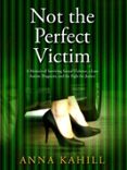 NOT THE PERFECT VICTIM