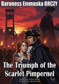 THE TRIUMPH OF THE SCARLET PIMPERNEL