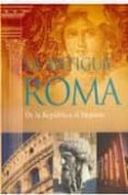 la antigua roma: de la republica al imperio-9781407548029 la antigua roma: de la republica al imperio-9781407548029
