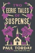 two eerie tales of suspense-paul torday-9781780227429 two eerie tales of suspense-paul torday-9781780227429