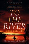 Descargador de libros para iphone TO THE RIVER  (edición en inglés)