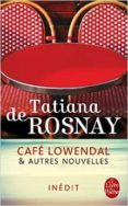 cafe lowendal et autres nouvelles-tatiana de rosnay-9782253175629 cafe lowendal et autres nouvelles-tatiana de rosnay-9782253175629