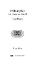 TAIJI QUAN - UNE PHILOSOPHIE DU MOUVEMENT  (edición en francés)