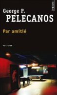 par amitie -george pelecanos-9782757828229 par amitie -george pelecanos-9782757828229