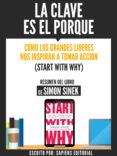 la clave es el porque: como los grandes lideres inspiran a tomar accion (start with why) - resumen del libro de simon sinek (ebook)-9783962173029 la clave es el porque: como los grandes lideres inspiran a tomar accion (start with why) - resumen del libro de simon sinek (ebook)-9783962173029