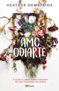 amo odiarte (ebook)-heather demetrios-9786070749629 amo odiarte (ebook)-heather demetrios-9786070749629