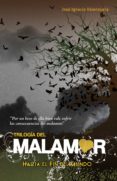 hacia el fin del mundo (trilogía del malamor 1) (ebook)-jose ignacio valenzuela-9786071114129 hacia el fin del mundo (trilogía del malamor 1) (ebook)-jose ignacio valenzuela-9786071114129