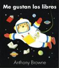 me gustan los libros-anthony browne-9786071605429 me gustan los libros-anthony browne-9786071605429