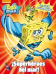 ¡superheroes del mar! (bob esponja)-9788401907029 ¡superheroes del mar! (bob esponja)-9788401907029