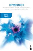 hiperespacio: una odisea cientifica a traves de universos paralel os, distorsiones del tiempo y la decima dimension-michio kaku-9788408007029 hiperespacio: una odisea cientifica a traves de universos paralel os, distorsiones del tiempo y la decima dimension-michio kaku-9788408007029