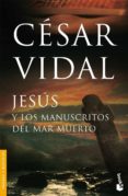 jesus y los manuscritos del mar muerto-cesar vidal-9788408070429 jesus y los manuscritos del mar muerto-cesar vidal-9788408070429