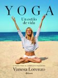 yoga, un estilo de vida-vanesa lorenzo-9788408145929 yoga, un estilo de vida-vanesa lorenzo-9788408145929