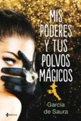 mis poderes y tus polvos mágicos-carmen maria garcia de saura-9788408192329 mis poderes y tus polvos mágicos-carmen maria garcia de saura-9788408192329