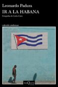 Descargar epub libros gratis IR A LA HABANA 9788411075329 de LEONARDO PADURA (Spanish Edition)