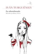 la abandonada-ivan turgueniev-9788415009429 la abandonada-ivan turgueniev-9788415009429