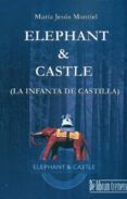 elephant & castle (la infanta de castilla)-maria jesus montiel-9788415074229 elephant & castle (la infanta de castilla)-maria jesus montiel-9788415074229