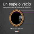 un espejo vacio-maria jose aldunate-9788415278429 un espejo vacio-maria jose aldunate-9788415278429