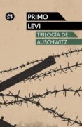 trilogia de auschwitz si esto es un hombre / la tregua / los hundidos y los salvados-primo levi-9788415325529 trilogia de auschwitz si esto es un hombre / la tregua / los hundidos y los salvados-primo levi-9788415325529