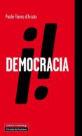 ¡democracia!-paolo flores d arcais-9788415472629 ¡democracia!-paolo flores d arcais-9788415472629
