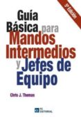 guía básica para mandos intermedios y jefes de equipo (ebook)-chris j. thomas-9788415683629 guía básica para mandos intermedios y jefes de equipo (ebook)-chris j. thomas-9788415683629