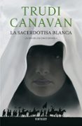 la sacerdotisa blanca. la era de los cinco dioses i-trudi canavan-9788415831129 la sacerdotisa blanca. la era de los cinco dioses i-trudi canavan-9788415831129