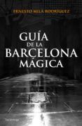 guía de la barcelona mágica-ernesto mila-9788415864929 guía de la barcelona mágica-ernesto mila-9788415864929