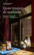 quan truquen de matinada-salvador vendrell grau-9788415896029 quan truquen de matinada-salvador vendrell grau-9788415896029