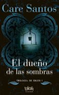 el dueño de las sombras-care santos torres-9788416075829 el dueño de las sombras-care santos torres-9788416075829