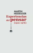 experiencias del pensar (1910-1976)-martin heidegger-9788416160129 experiencias del pensar (1910-1976)-martin heidegger-9788416160129