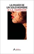 la mujer de un solo hombre-a.s.a. harrison-9788416237029 la mujer de un solo hombre-a.s.a. harrison-9788416237029