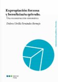 expropiacion forzosa y beneficiario privado, una reconstruccion sistematica-9788416402229 expropiacion forzosa y beneficiario privado, una reconstruccion sistematica-9788416402229