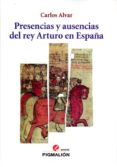 presencias y ausencias del rey arturo en españa-carlos alvar-9788416447329 presencias y ausencias del rey arturo en españa-carlos alvar-9788416447329