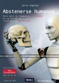abstenerse humanos-jerry kaplan-9788416511129 abstenerse humanos-jerry kaplan-9788416511129